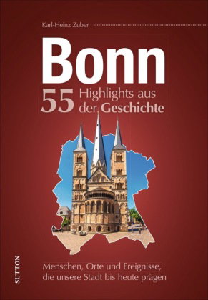 Bonn. 55 Highlights aus der Geschichte