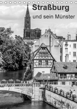 Straßburg und sein Münster (Tischkalender 2018 DIN A5 hoch)