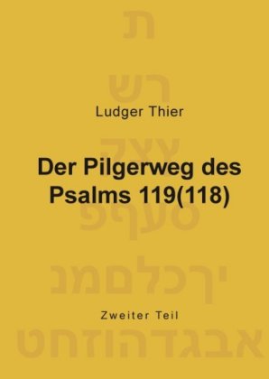 Der Pilgerweg des Psalms 119(118)