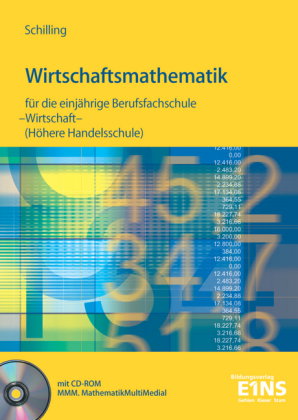 Wirtschaftsmathematik für die einjährige Berufsfachschule Wirtschaft und für Realschulabsolventen (H
