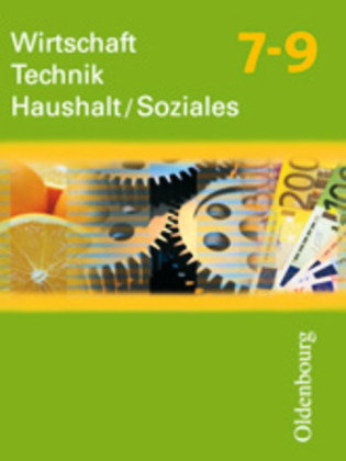 Wirtschaft - Technik - Haushalt/Soziales - Zum Lehrplan in Sachsen - Ausgabe 2010 - 7.-9. Schuljahr