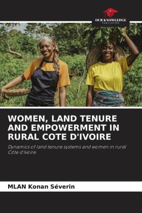 WOMEN, LAND TENURE AND EMPOWERMENT IN RURAL COTE D'IVOIRE