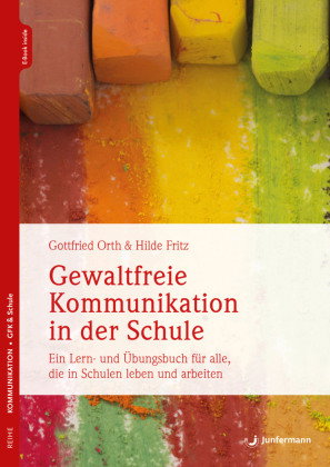 Gewaltfreie Kommunikation in der Schule, m. 1 Beilage