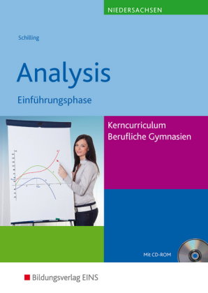 Analysis - Einführungsphase, Kerncurriculum Fachgymnasien/Berufliche Gymnasien Niedersachsen, m. CD-