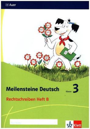 Meilensteine Deutsch 3. Rechtschreiben - Ausgabe ab 2017