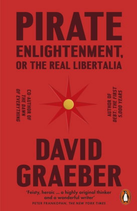 Pirate Enlightenment, or the Real Libertalia