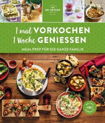 1 mal vorkochen - 1 Woche genießen
