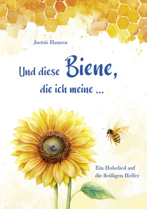 Und diese Biene, die ich meine