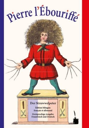 Pierre l'Ébouriffé / Der Struwwelpeter