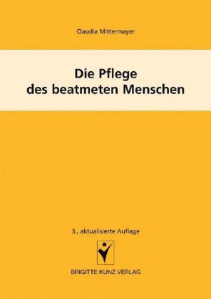 Die Pflege des beatmeten Menschen