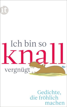 Ich bin so knallvergnügt