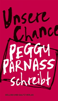 Unsere Chance. Peggy Parnass schreibt