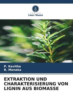 EXTRAKTION UND CHARAKTERISIERUNG VON LIGNIN AUS BIOMASSE