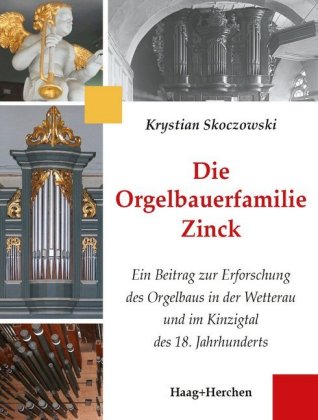 Die Orgelbauerfamilie Zinck, m. CD-ROM