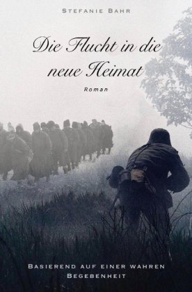 Die Flucht in die neue Heimat