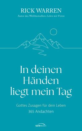 In deinen Händen liegt mein Tag