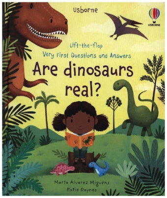 Very First Questions and Answers Are Dinosaurs Real?
