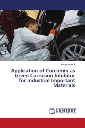 Application of Curcumin as Green Corrosion Inhibitor for Industrial Important Materials