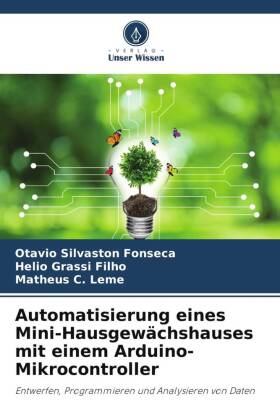 Automatisierung eines Mini-Hausgewächshauses mit einem Arduino-Mikrocontroller