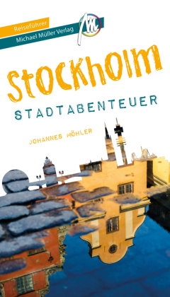 Stockholm - Stadtabenteuer Reiseführer Michael Müller Verlag