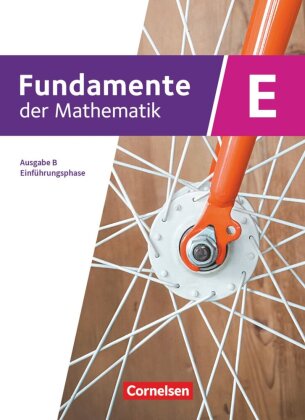 Fundamente der Mathematik - Ausgabe B ab 2017 - Einführungsphase - Klasse 11 an Sekundarschulen