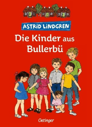 Die Kinder aus Bullerbü. Gesamtausgabe