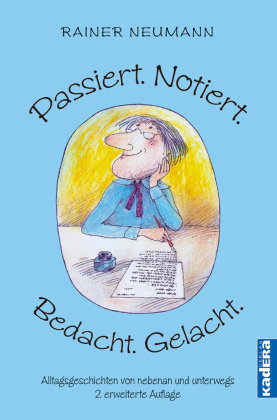 Passiert. Notiert. Bedacht. Gelacht.
