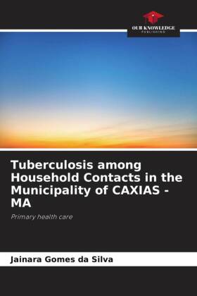 Tuberculosis among Household Contacts in the Municipality of CAXIAS - MA