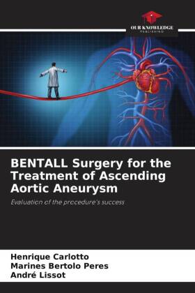 BENTALL Surgery for the Treatment of Ascending Aortic Aneurysm