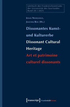 Dissonantes Kunst- und Kulturerbe / Dissonant Cultural Heritage / Art et patrimoine culturel dissona