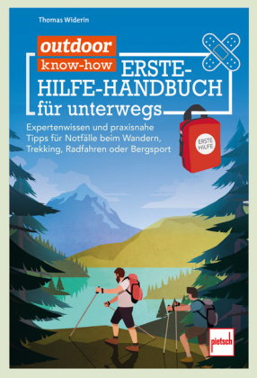 outdoor know-how: Erste-Hilfe-Handbuch für unterwegs - Expertenwissen und Praxistipps für Notfälle b