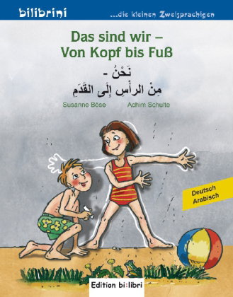 Das sind wir - Von Kopf bis Fuß (Deutsch-Arabisch)