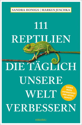 111 Reptilien, die täglich unsere Welt verbessern
