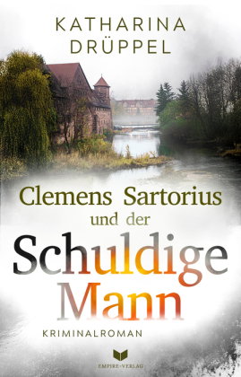 Clemens Sartorius und der schuldige Mann: Kriminalroman | Der spannende 2. Fall der Clemens-Sartoriu