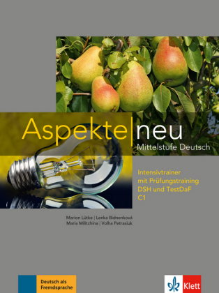 Aspekte neu Intensivtrainer mit Prüfungsvorbereitung DSH und TestDaF C1