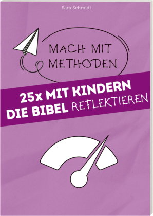 25 mal mit Kindern die Bibel reflektieren