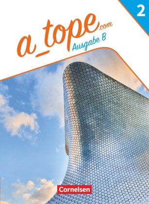 A tope - Spanisch als spät beginnende Fremdsprache Bayern - Ausgabe 2023 - Band 2