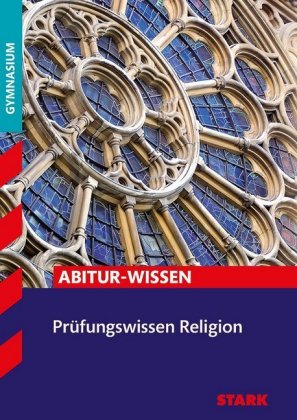 STARK Religion - Abitur-Wissen - Prüfungswissen
