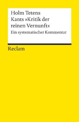Kants »Kritik der reinen Vernunft«. Ein systematischer Kommentar
