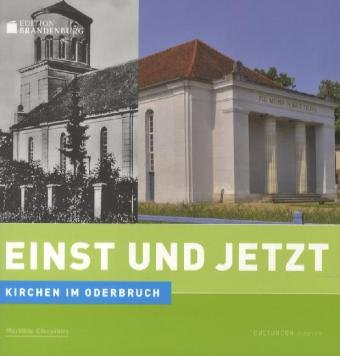 Kirchen im Oderbruch - Einst und Jetzt
