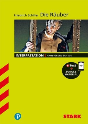 STARK Friedrich Schiller: Die Räuber - Deutsch - Interpretationen, m. 1 Buch, m. 1 Beilage