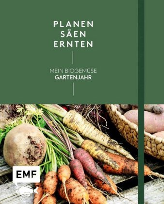 Planen, säen, ernten - Mein Biogemüse-Gartenjahr
