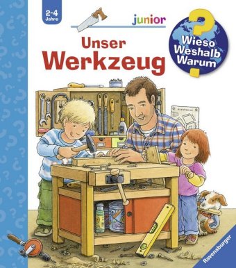 Wieso? Weshalb? Warum? junior, Band 40 - Unser Werkzeug