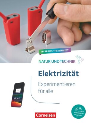 Natur und Technik - Naturwissenschaften: Neubearbeitung - Experimentieren für alle - Hybrides Themen