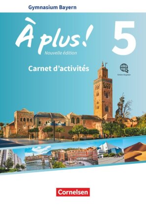 À plus ! - Französisch als 1. und 2. Fremdsprache - Bayern - Ausgabe ab 2017 - Band 5