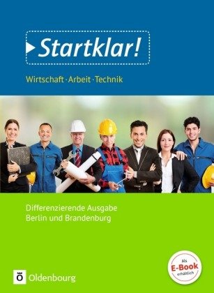 Startklar! - Wirtschaft-Arbeit-Technik - Differenzierende Ausgabe Berlin und Brandenburg - Sekundars