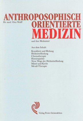 Anthroposophisch orientierte Medizin und ihre Heilmittel