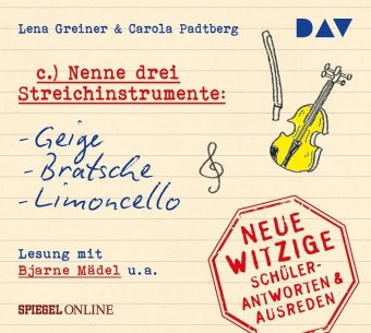 »Nenne drei Streichinstrumente: Geige, Bratsche, Limoncello«. Neue witzige Schülerantworten & Lehrer