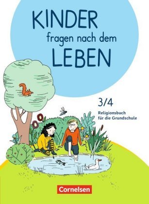 Kinder fragen nach dem Leben - Evangelische Religion - Neuausgabe 2018 - 3./4. Schuljahr