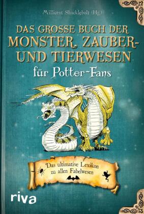 Das große Buch der Monster, Zauber- und Tierwesen für Potter-Fans